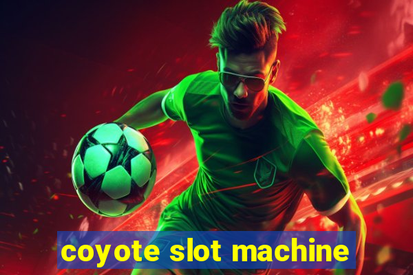 coyote slot machine